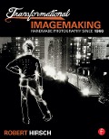Cover-Bild zum Titel 'Transformational Imagemaking: Handmade Photography Since 1960' von 'Robert Hirsch'