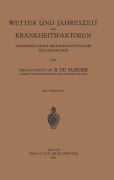 Cover-Bild zum Titel 'Wetter und Jahreszeit als Krankheitsfaktoren' von 'B. De Rudder'