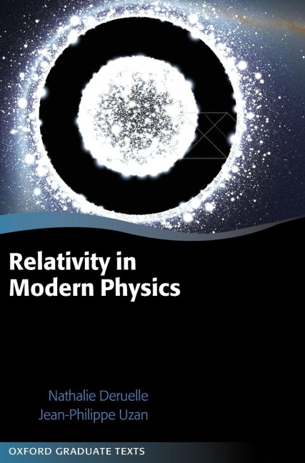 Relativity in Modern Physics - Nathalie Deruelle, Jean-Philippe Uzan