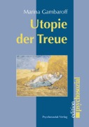 Cover-Bild zum Titel 'Utopie der Treue' von 'Marina Gambaroff'