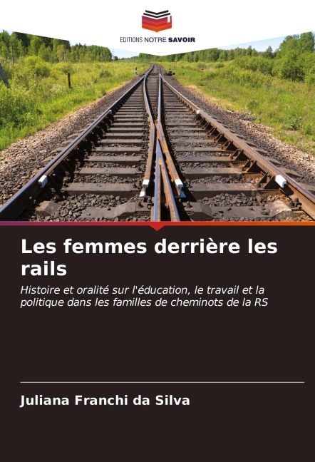 Les femmes derrière les rails - Juliana Franchi Da Silva