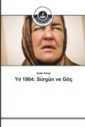 Cover-Bild zum Titel 'Y¿l 1864: Sürgün ve Göç' von 'Sedat Kanat'