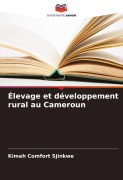 Cover-Bild zum Titel 'Élevage et développement rural au Cameroun' von 'Kimah Comfort Sjinkwe'