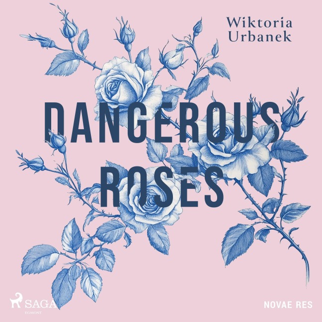 Dangerous Roses - Wiktoria Urbanek