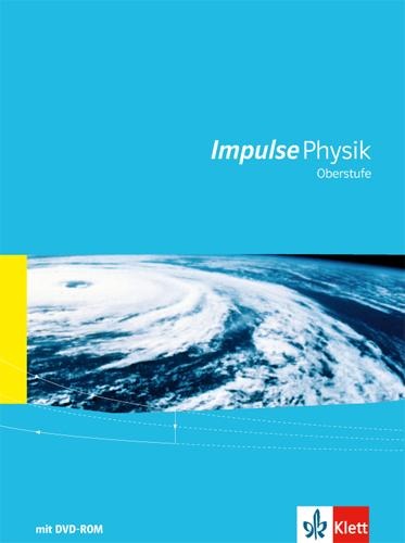 Impulse Physik (Ausgabe 2016). Oberstufe Gesamtband mit Schülersoftware mit DVD-ROM - 