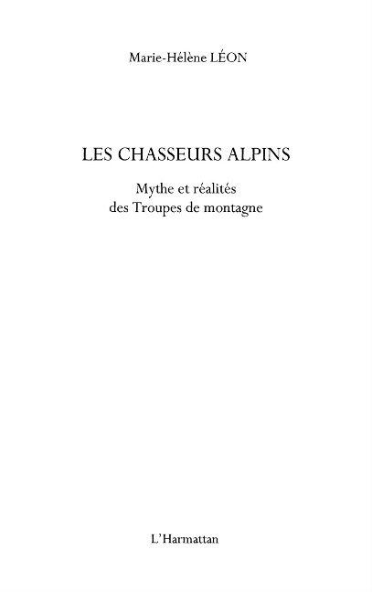 Les chasseurs alpins - mythe et realites des troupes de mont - Marie