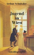 Cover-Bild zum Titel 'Jugend in Wien' von 'Arthur Schnitzler'
