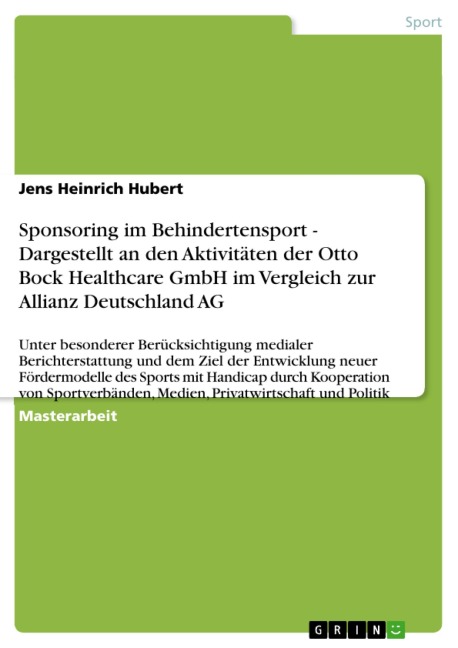 Sponsoring im Behindertensport - Dargestellt an den Aktivitäten der Otto Bock Healthcare GmbH im Vergleich zur Allianz Deutschland AG - Jens Heinrich Hubert