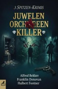 Cover-Bild zum Titel '3 Spitzen-Krimis: Juwelen, Orchideen, Killer' von 'Alfred Bekker, Hulbert Footner, Franklin Donovan'