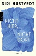 Cover-Bild zum Titel 'Nicht hier, nicht dort' von 'Siri Hustvedt'