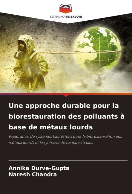 Une approche durable pour la biorestauration des polluants à base de métaux lourds - Annika Durve-Gupta, Naresh Chandra