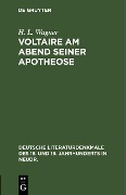 Voltaire am Abend seiner Apotheose - H. L. Wagner