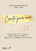 Create your own MAGIC - Laura Geneviéve Wacker