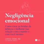 Cover-Bild zum Titel 'Negligência emocional' von 'Jonice Webb'