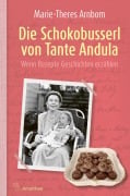 Cover-Bild zum Titel 'Die Schokobusserl von Tante Andula' von 'Marie-Theres Arnbom'