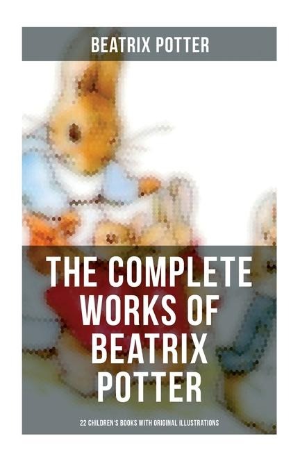 The Complete Works of Beatrix Potter - Beatrix Potter