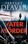 Cover-Bild zum Titel 'Vatermörder' von 'Jeffery Deaver'