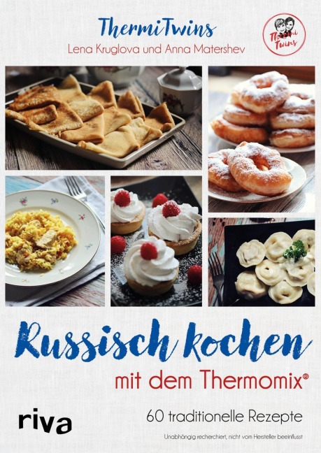 ThermiTwins - Russisch kochen mit dem Thermomix® - ThermiTwins (Anna Matershev und Lena Kruglova)