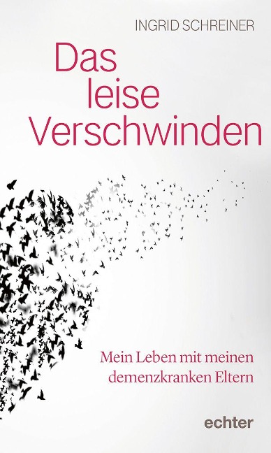 Das leise Verschwinden - Ingrid Schreiner
