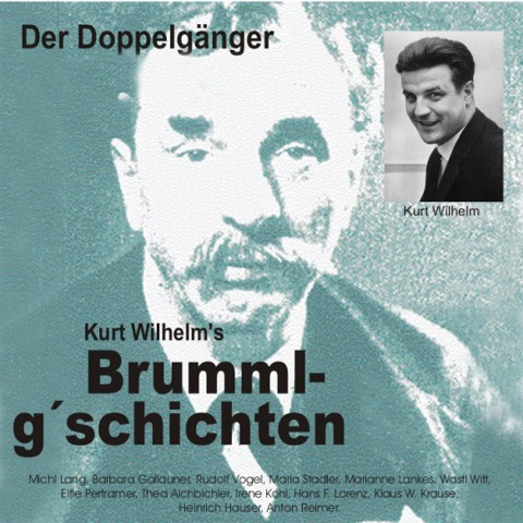 Brummlg'schichten  Der Doppelgänger - Wilhelm Kurt