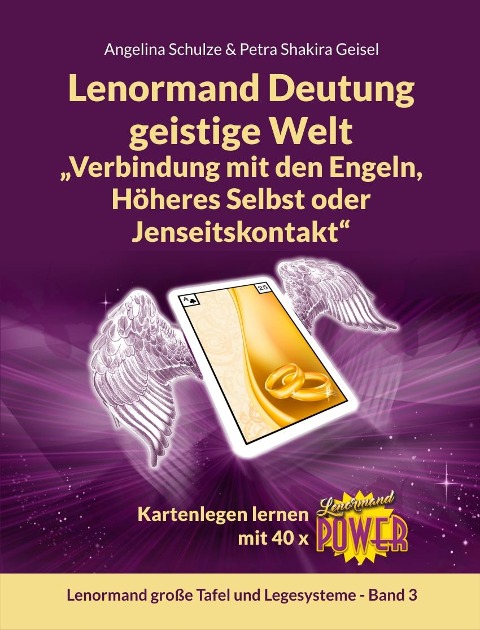 Lenormand Deutung geistige Welt "Verbindung mit den Engeln, Höheres Selbst oder Jenseitskontakt" - Angelina Schulze, Petra Shakira Geisel