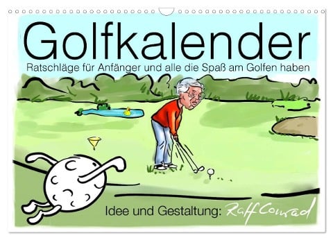 Golfkalender für Anfänger und alle die Spaß am Golfen haben (Wandkalender 2025 DIN A3 quer), CALVENDO Monatskalender - Ralf Conrad