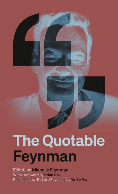 Quotable Feynman - Richard P. Feynman