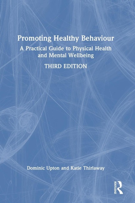 Promoting Healthy Behaviour - Dominic Upton, Katie Thirlaway