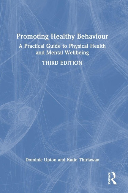 Promoting Healthy Behaviour - Dominic Upton, Katie Thirlaway