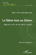 Cover-Bild zum Titel 'La filière bois au Gabon' von 'Kombila-Mouloungui'
