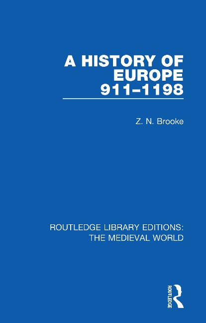 A History of Europe 911-1198 - Z. N. Brooke