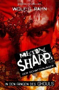 Cover-Bild zum Titel 'Milton Sharp, der Schattenjäger - In den Fängen des Ghouls' von 'Wolf G. Rahn'