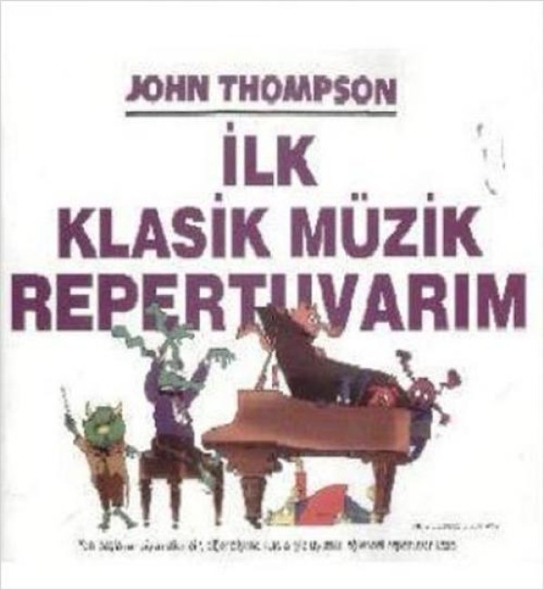 Ilk Klasik Müzik Repertuvarim - John Thompson