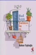 Cover-Bild zum Titel 'Balkon Yalnizlari' von 'Aslihan Tüylüoglu'