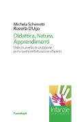 Cover-Bild zum Titel 'Didattica, natura, apprendimenti. DNA, strumento di valutazione per la qualità dell'educazione all'aperto' von 'Michela Schenetti, Rossella D'Ugo'
