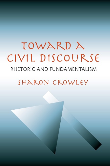 Toward a Civil Discourse - Sharon Crowley