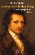 Cover-Bild zum Titel 'Goethe zieht in den Krieg' von 'Dieter Kühn'
