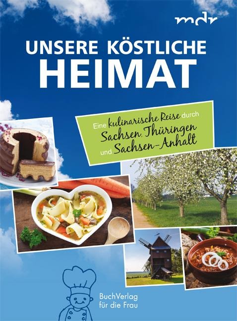 Unsere köstliche Heimat - 