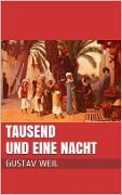 Cover-Bild zum Titel 'Tausend und eine Nacht' von 'Gustav Weil'