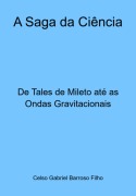 Cover-Bild zum Titel 'A Saga Da Ciência' von 'Celso Gabriel Barroso Filho'