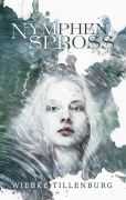Cover-Bild zum Titel 'Nymphenspross' von 'Wiebke Tillenburg'