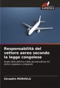 Cover-Bild zum Titel 'Responsabilità del vettore aereo secondo la legge congolese' von 'Seraphin Murhula'
