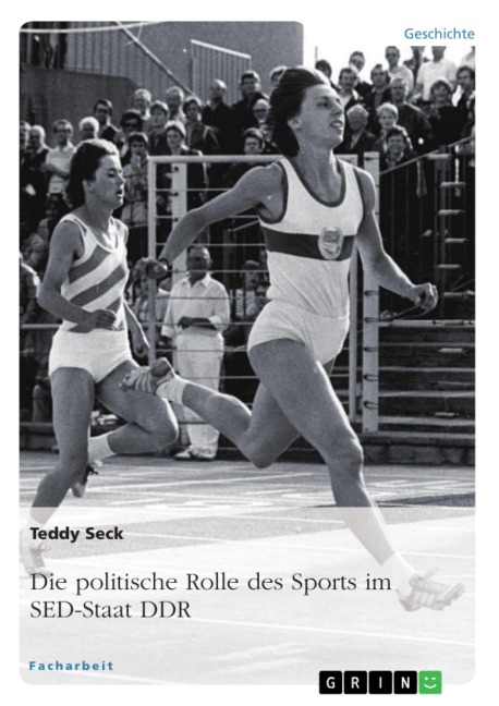 Die politische Rolle des Sports im SED-Staat DDR - Teddy Seck