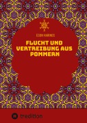 Cover-Bild zum Titel 'Flucht und Vertreibung aus Pommern' von 'Egon Harings'