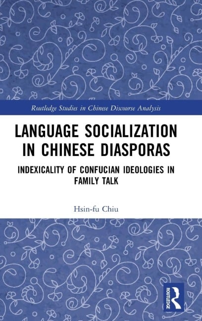 Language Socialization in Chinese Diasporas - Hsin-Fu Chiu