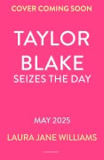 Cover-Bild zum Titel 'Taylor Blake Seizes the Day' von 'Laura Jane Williams'