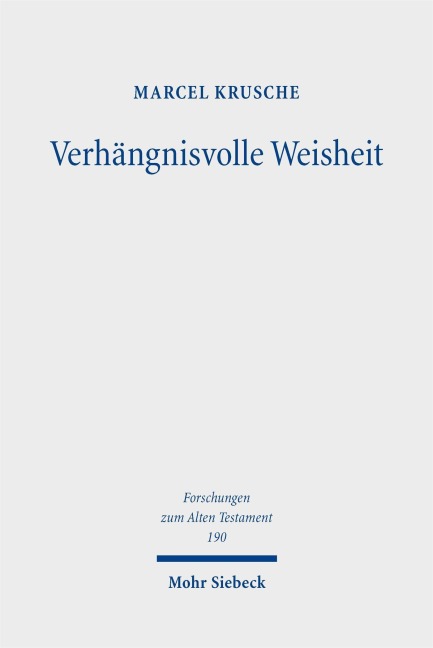 Verhängnisvolle Weisheit - Marcel Krusche