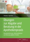 Cover-Bild zum Titel 'Übungen zur Abgabe und Beratung in der Apothekenpraxis' von 'Annette Thomas, Nadine Yvonne Sprecher'