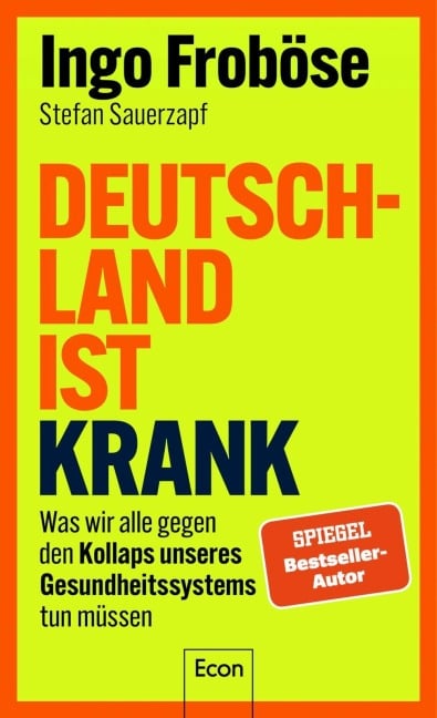 Deutschland ist krank - Ingo Froböse, Stefan Sauerzapf