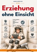 Cover-Bild zum Titel 'Erziehung ohne Einsicht - 30 Regeln der familiären Sofortverblödung' von 'Markus Brüchler'